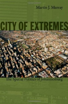 City of Extremes: The Spatial Politics of Johannesburg