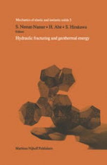 Hydraulic fracturing and geothermal energy: Proceedings of the First Japan-United States Joint Seminar on Hydraulic Fracturing and Geothermal Energy, Tokyo, Japan, November 2–5, 1982, and Symposium on Fracture Mechanics Approach to Hydraulic Fracturing and Geothermal Energy, Sendai, Japan November 8–9, 1982