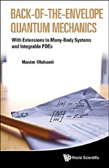 Back-of-the-Envelope Quantum Mechanics: With Extensions to Many-Body Systems and Integrable PDEs