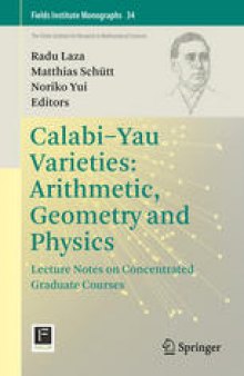 Calabi-Yau Varieties: Arithmetic, Geometry and Physics: Lecture Notes on Concentrated Graduate Courses
