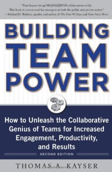 Building Team Power: How to Unleash the Collaborative Genius of Teams for Increased Engagement, Productivity, and Results, 2nd Edition  