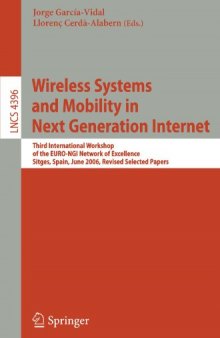 Wireless Systems and Mobility in Next Generation Internet: Third International Workshop of the EURO-NGI Network of Excellence, Sitges, Spain, June 6-9, 2006, Revised Selected Papers