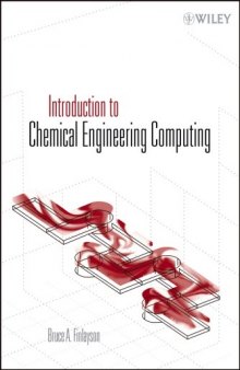 INTRODUCTION TO CHEMICAL ENGINEERING COMPUTING BRUCE Л FINLAYSON, Ph D University of Washington Scuttle, Washington =introduction to chemical engineering and computin