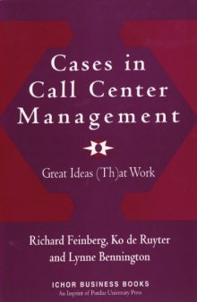 Cases in Call Center Management: Great Ideas (Th)at Work (Ichor Business Series)