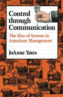 Control through Communication: The Rise of System in American Management