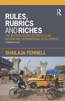 Rules, Rubrics and Riches The Interrelations between Legal Reform and International Development