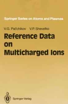 Reference Data on Multicharged Ions (Springer Series on Atoms + Plasmas, Vol 16)
