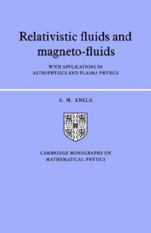 Relativistic Fluids and Magneto-fluids: With Applications in Astrophysics and Plasma Physics (Cambridge Monographs on Mathematical Physics)