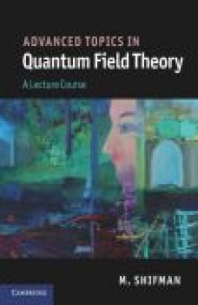 Advanced Topics in Quantum Field Theory A Lecture Course