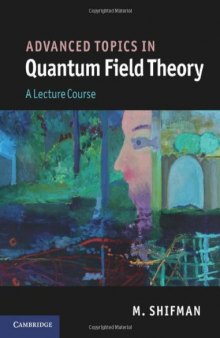 Advanced Topics in Quantum Field Theory: A Lecture Course
