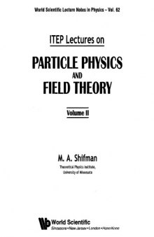 IETP Lectures on Particle Physics and Field Theory [Vol II]