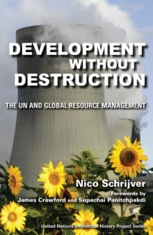 Development without Destruction: The UN and Global Resource Management (United Nations Intellectual History Project Series)  