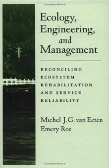 Ecology, Engineering, and Management: Reconciling Ecosystem Rehabilitation and Service Reliability