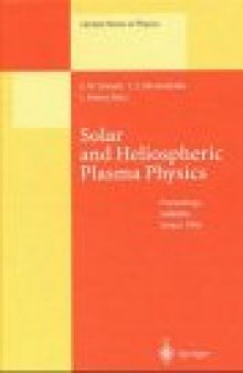 Solar and Heliospheric Plasma Physics: Proceedings of the 8th European Meeting on Solar Physics Held at Halkidiki, Greece, 13–18 May 1996