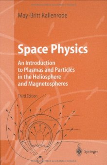 Space Physics: An Introduction to Plasmas and Particles in the Heliosphere and Magnetospheres 