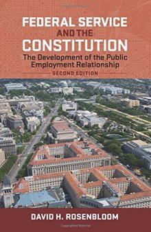 Federal Service and the Constitution: The Development of the Public Employment Relationship