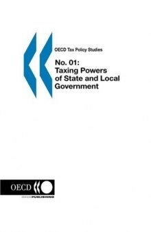 OECD Tax Policy Studies No. 01: Taxing Powers of State and Local Government (OECD Proceedings)  