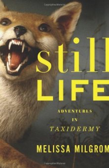 Still Life: Adventures in Taxidermy