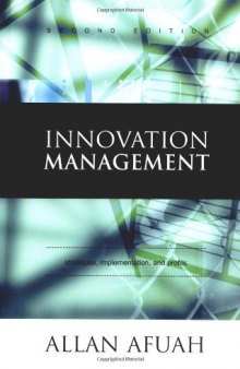 Innovation management : strategies, implementation and profits