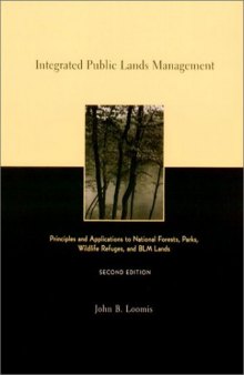 Integrated public lands management: principles and applications to national forests, parks, wildlife refuges, and BLM lands