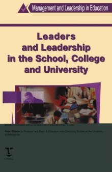 Leaders and Leadership in the School, College and University (Management and Leadership in Education)