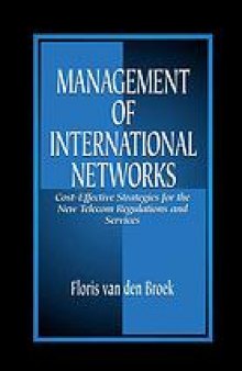 Management of international networks : influence of telecommunications regulation and telecommunications services on cost-effective management