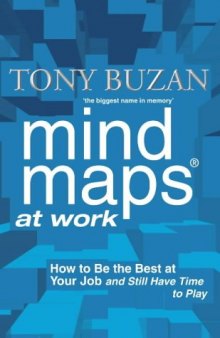 Mind maps at work: how to be the best at your job and still have time to play