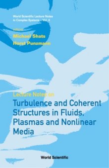 Turbulence And Coherent Structures in Fluids, Plasmas And Nonlinear Medium (World Scientific Lecture Notes in Complex Systems)
