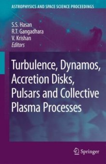 Turbulence, Dynamos, Accretion Disks, Pulsars and Collective Plasma Processes: First Kodai-Trieste Workshop on Plasma Astrophysics held at the Kodaikanal ... (Astrophysics and Space Science Proceedings)