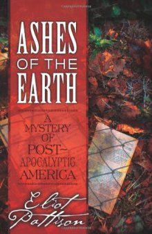 Ashes of the Earth: A Mystery of Post-Apocalyptic America  