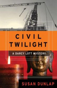 Civil Twilight: A Darcy Lott Mystery  
