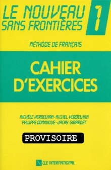Le Nouveau Sans Frontières 1 : Méthode de français - Cahier d'exercises