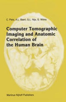 Computer Tomographic Imaging and Anatomic Correlation of the Human Brain: A comparative atlas of thin CT-scan sections and correlated neuro-anatomic preparations
