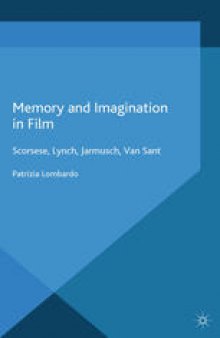 Memory and Imagination in Film: Scorsese, Lynch, Jarmusch, Van Sant