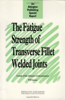 The Fatigue Strength of Transverse Fillet Welded Joints. A Study of the Influence of Joint Geometry