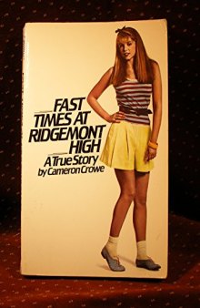 Fast times at Ridgemont High : a true story
