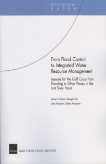 From Flood Control to Integrated Water Resource Management: Lessons for the Gulf Coast from Flooding in Other Places in the Last Sixty Years (Occasional Paper)