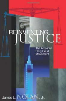 Reinventing Justice: The American Drug Court Movement (Princeton Studies in Cultural Sociology)