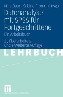 Datenanalyse mit SPSS fur Fortgeschrittene: Ein Arbeitsbuch, 2. Auflage