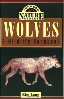 Wolves: A Wildlife Handbook