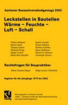 Aachener Bausachverständigentage 2003: Leckstellen in Bauteilen Wärme – Feuchte – Luft – Schall