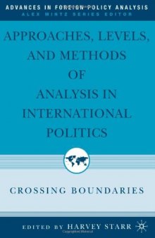 Approaches, Levels, and Methods of Analysis in International Politics: Crossing Boundaries (Advances in Foreign Policy Analysis)