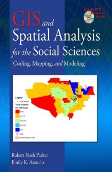 GIS and Spatial Analysis for the Social Sciences: Coding, Mapping, and Modeling