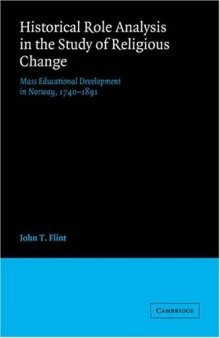 Historical Role Analysis in the Study of Religious Change: Mass Educational Development in Norway, 1740-1891 (American Sociological Association Rose Monographs)