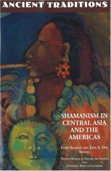 Ancient Traditions: Shamanism in Central Asia and the Americas