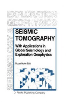 Seismic Tomography: With Applications in Global Seismology and Exploration Geophysics
