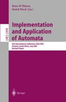 Implementation and Application of Automata: 6th International Conference, CIAA 2001 Pretoria, South Africa, July 23–25, 2001 Revised Papers