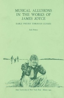 Musical allusions in the works of James Joyce: early poetry through Ulysses