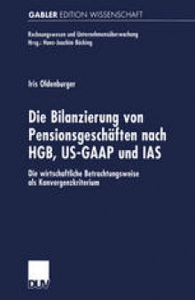 Die Bilanzierung von Pensionsgeschäften nach HGB, US-GAAP und IAS: Die wirtschaftliche Betrachtungsweise als Konvergenzkriterium
