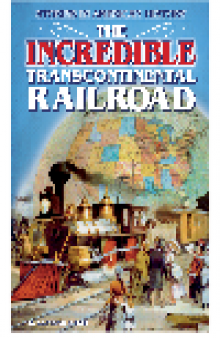 The Incredible Transcontinental Railroad. Stories in American History